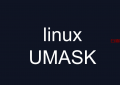 linux UMASK 022 值是什么意思（了解）